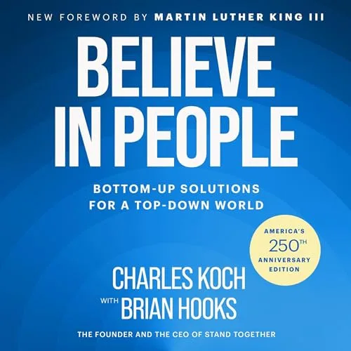 Believe in People By Charles Koch